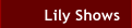 Lily Shows